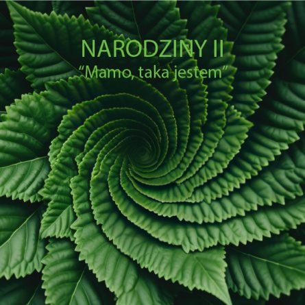 NARODZINY II: "Mamo, taka jestem" - webinar do odsluchania